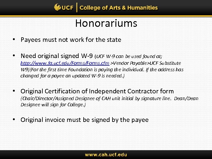 Honorariums • Payees must not work for the state • Need original signed W-9