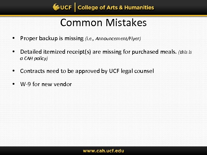 Common Mistakes • Proper backup is missing (i. e. , Announcement/Flyer) • Detailed itemized