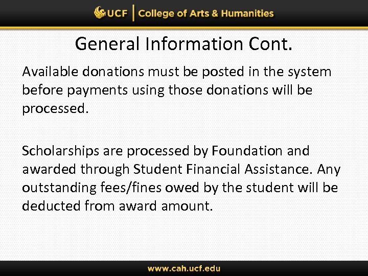 General Information Cont. Available donations must be posted in the system before payments using