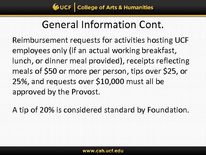 General Information Cont. Reimbursement requests for activities hosting UCF employees only (if an actual