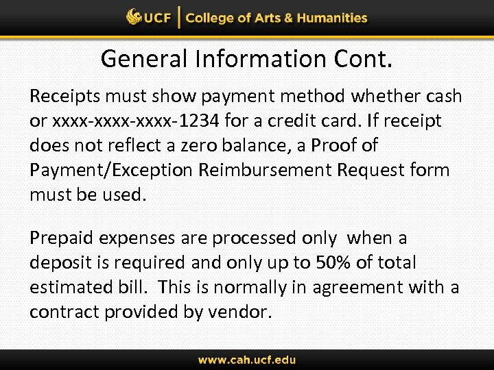 General Information Cont. Receipts must show payment method whether cash or xxxx-xxxx-1234 for a