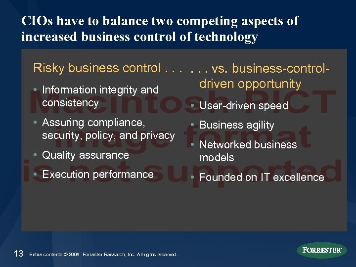 CIOs have to balance two competing aspects of increased business control of technology Risky