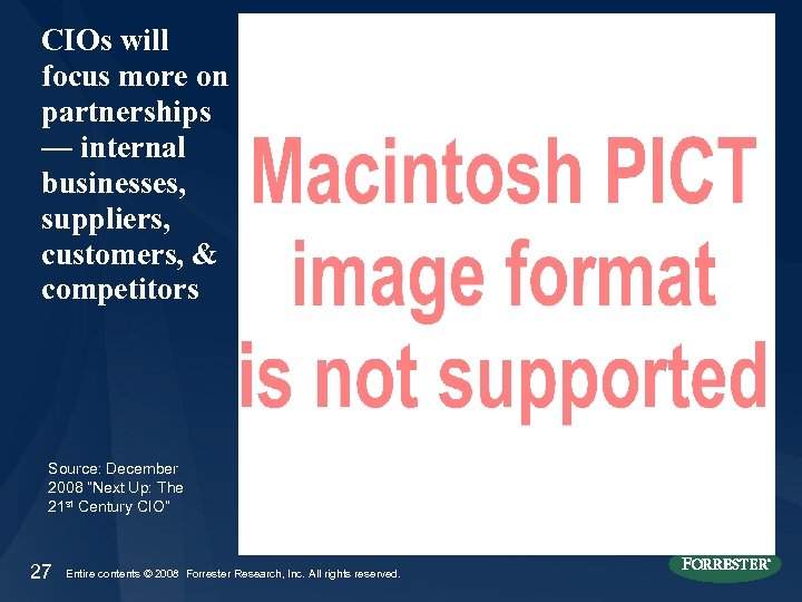 CIOs will focus more on partnerships — internal businesses, suppliers, customers, & competitors Source: