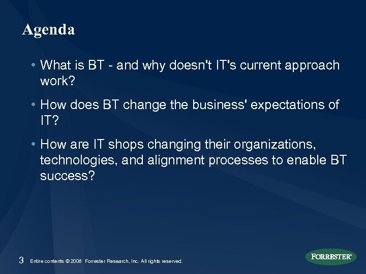 Agenda • What is BT - and why doesn't IT's current approach work? •