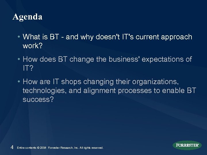 Agenda • What is BT - and why doesn't IT's current approach work? •