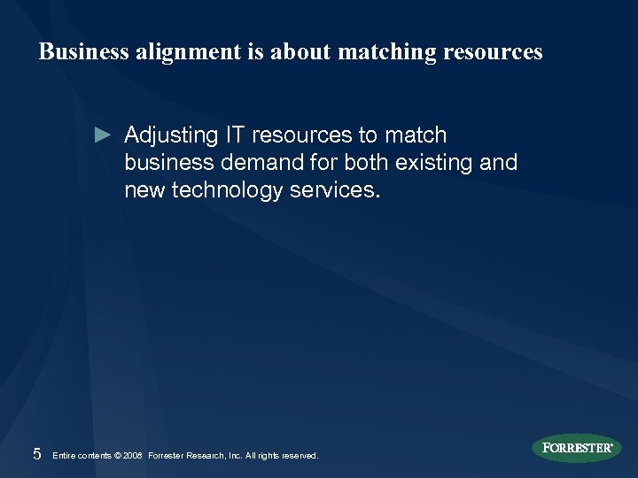 Business alignment is about matching resources ► Adjusting IT resources to match business demand