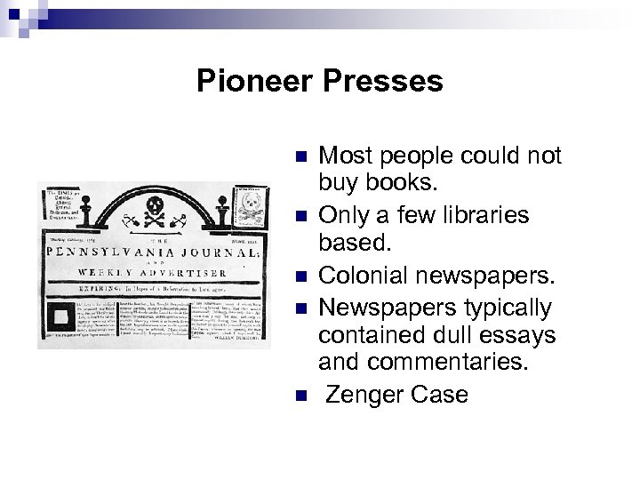 Pioneer Presses n n n Most people could not buy books. Only a few
