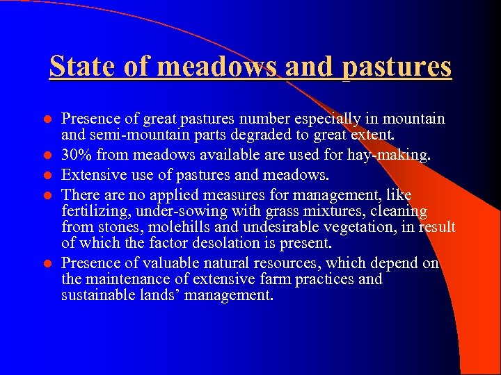 State of meadows and pastures l l l Presence of great pastures number especially