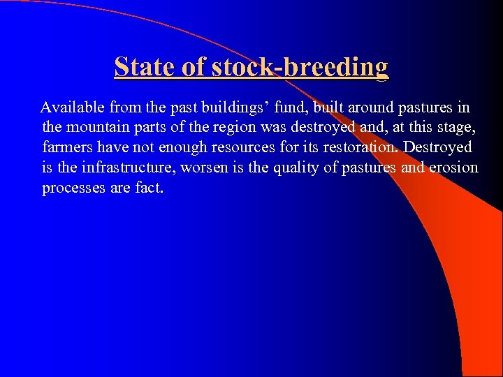 State of stock-breeding Available from the past buildings’ fund, built around pastures in the