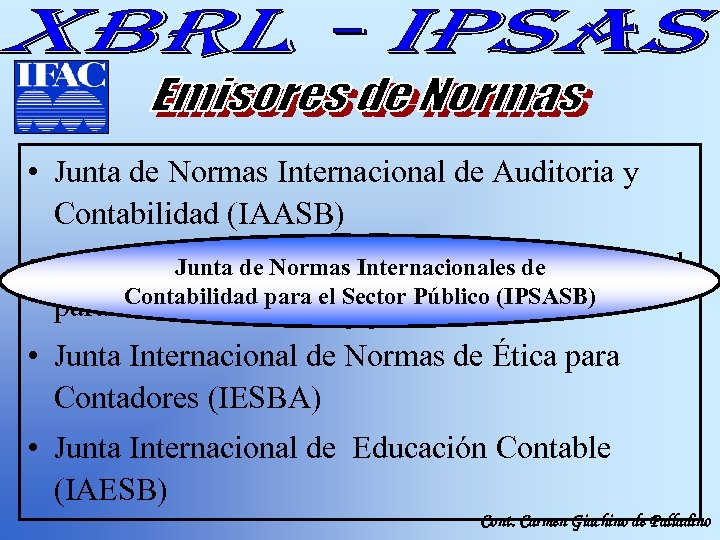  • Junta de Normas Internacional de Auditoria y Contabilidad (IAASB) • Junta de