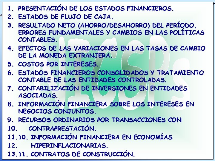 1. 2. 3. PRESENTACIÓN DE LOS ESTADOS FINANCIEROS. ESTADOS DE FLUJO DE CAJA. RESULTADO