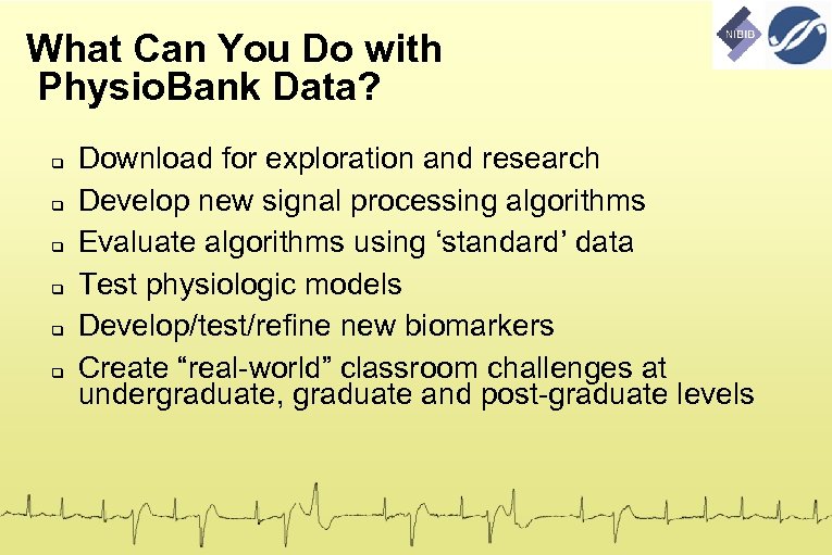 What Can You Do with Physio. Bank Data? Download for exploration and research Develop