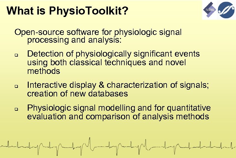 What is Physio. Toolkit? Open-source software for physiologic signal processing and analysis: Detection of
