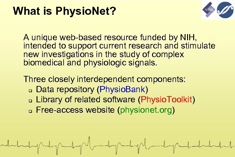 What is Physio. Net? A unique web-based resource funded by NIH, intended to support