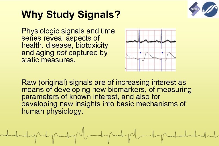 Why Study Signals? Physiologic signals and time series reveal aspects of health, disease, biotoxicity