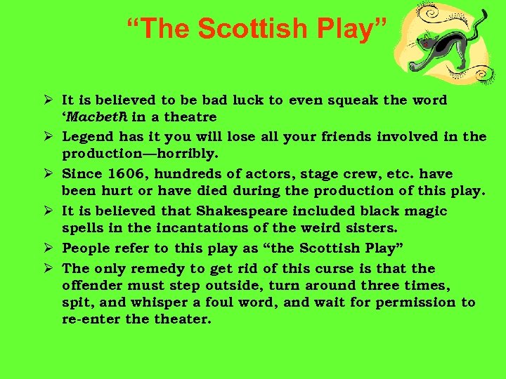 “The Scottish Play” Ø It is believed to be bad luck to even squeak