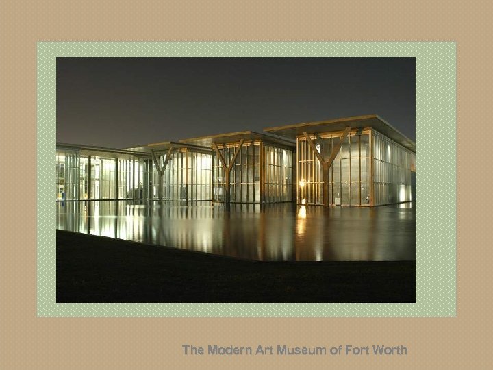 The Modern Art Museum of Fort Worth 