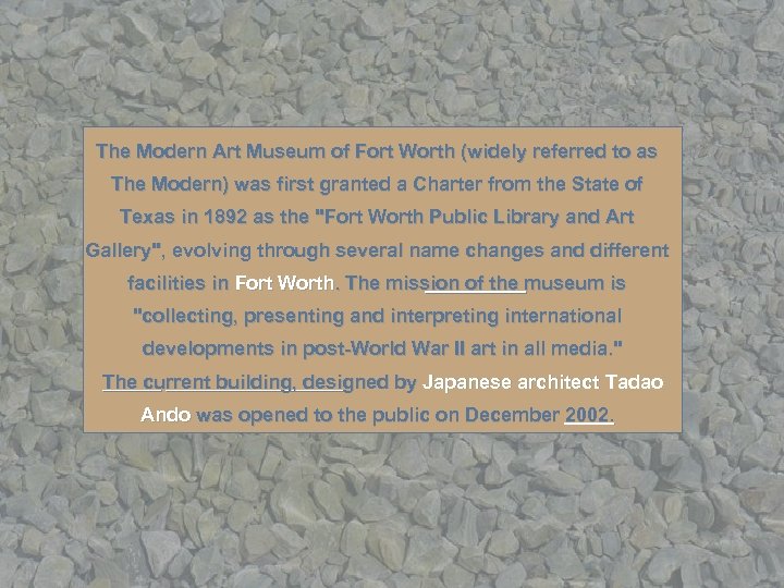 The Modern Art Museum of Fort Worth (widely referred to as The Modern) was