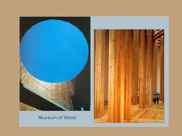 Museum of Wood 