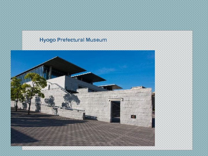 Hyogo Prefectural Museum 
