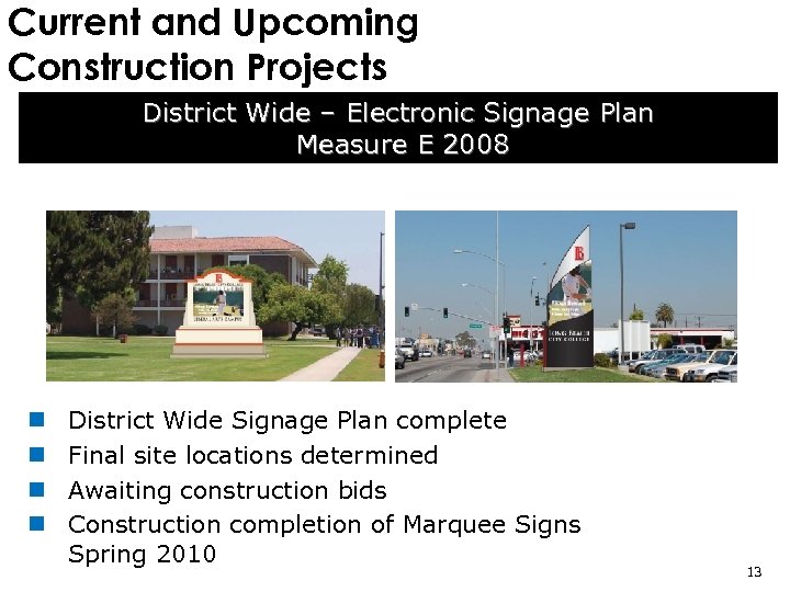Current and Upcoming Construction Projects District Wide – Electronic Signage Plan Measure E 2008
