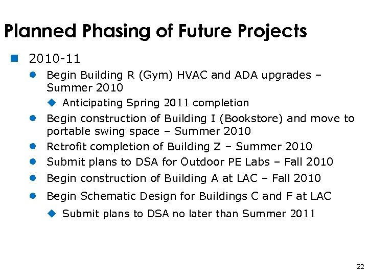 Planned Phasing of Future Projects n 2010 -11 l Begin Building R (Gym) HVAC