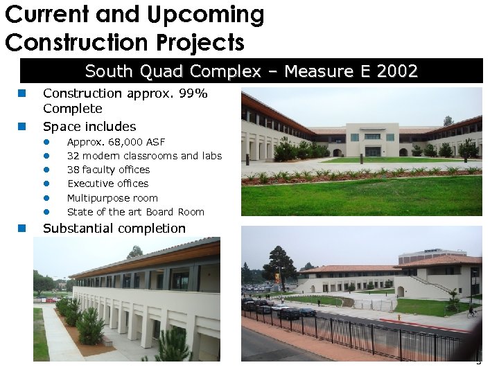 Current and Upcoming Construction Projects South Quad Complex – Measure E 2002 n n