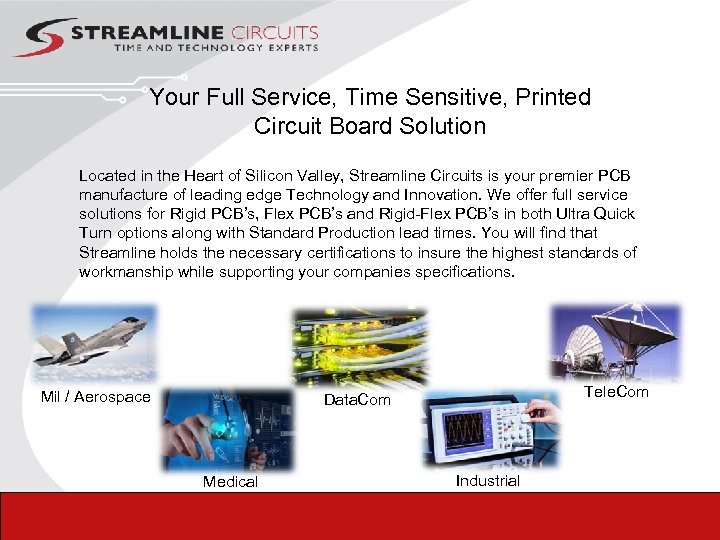 Your Full Service, Time Sensitive, Printed Circuit Board Solution Located in the Heart of