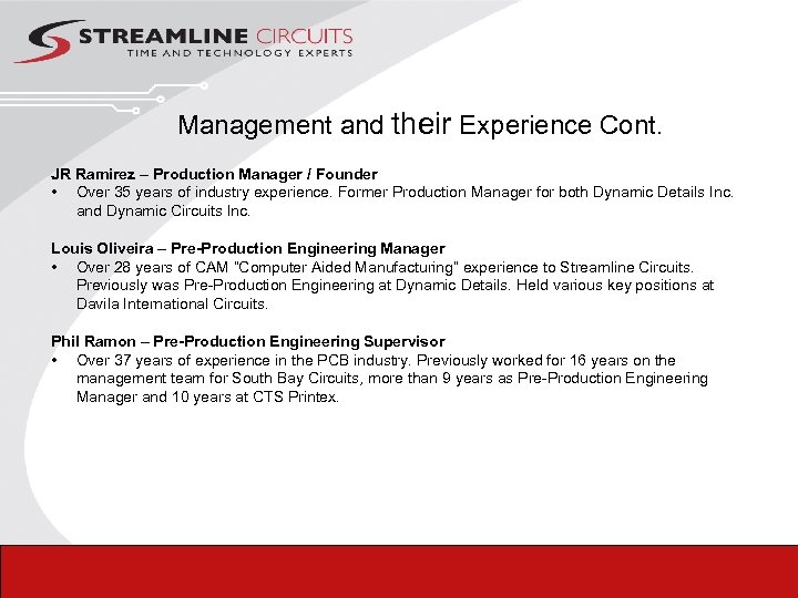 Management and their Experience Cont. JR Ramirez – Production Manager / Founder • Over
