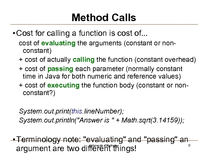 Method Calls • Cost for calling a function is cost of. . . cost
