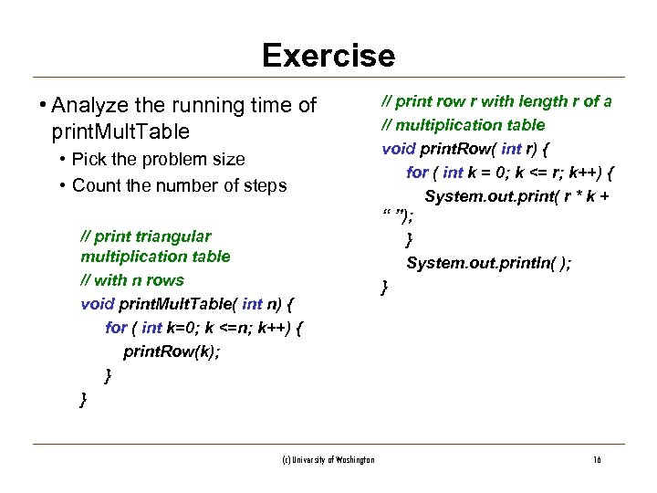 Exercise • Analyze the running time of print. Mult. Table • Pick the problem