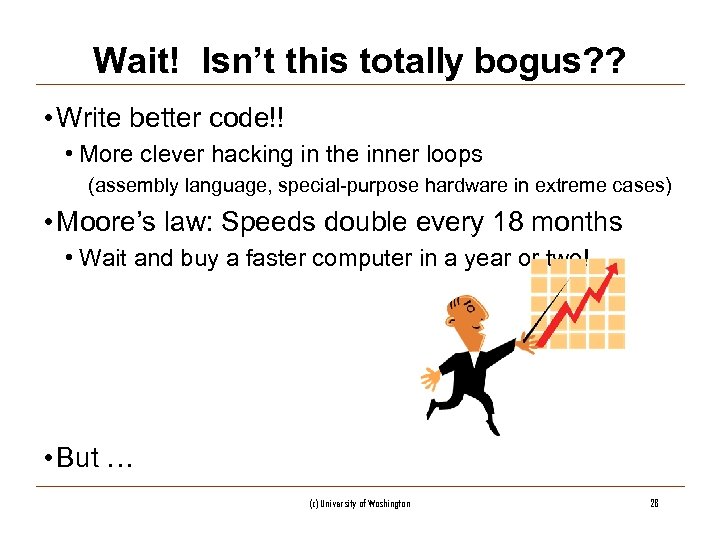 Wait! Isn’t this totally bogus? ? • Write better code!! • More clever hacking