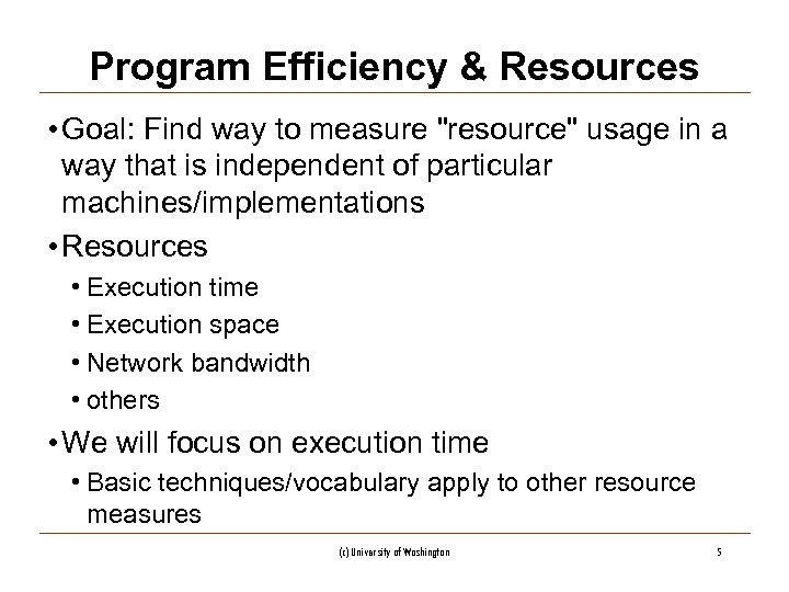 Program Efficiency & Resources • Goal: Find way to measure 