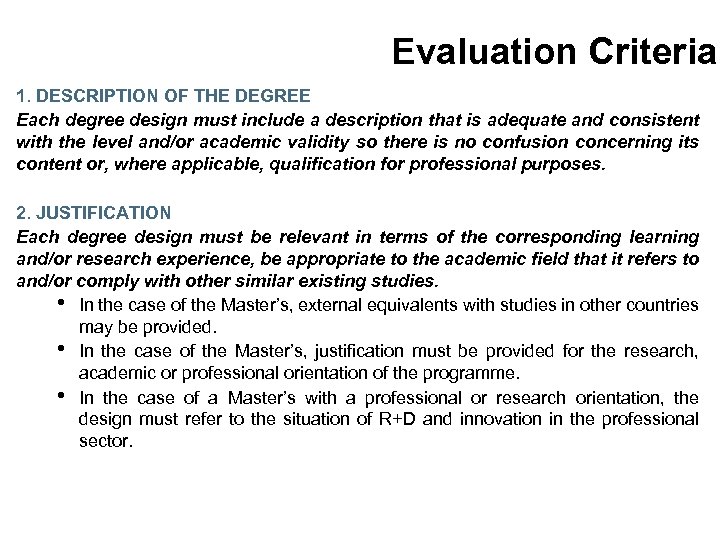 Evaluation Criteria 1. DESCRIPTION OF THE DEGREE Each degree design must include a description