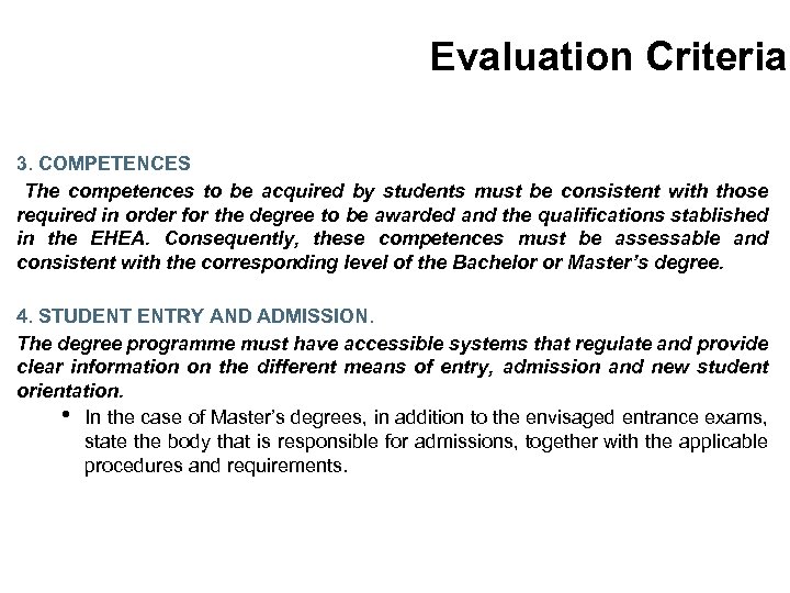 Evaluation Criteria 3. COMPETENCES The competences to be acquired by students must be consistent