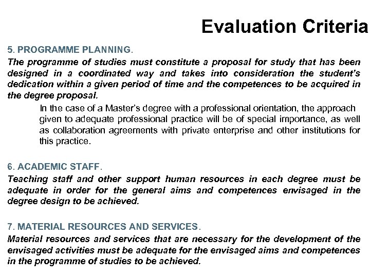 Evaluation Criteria 5. PROGRAMME PLANNING. The programme of studies must constitute a proposal for