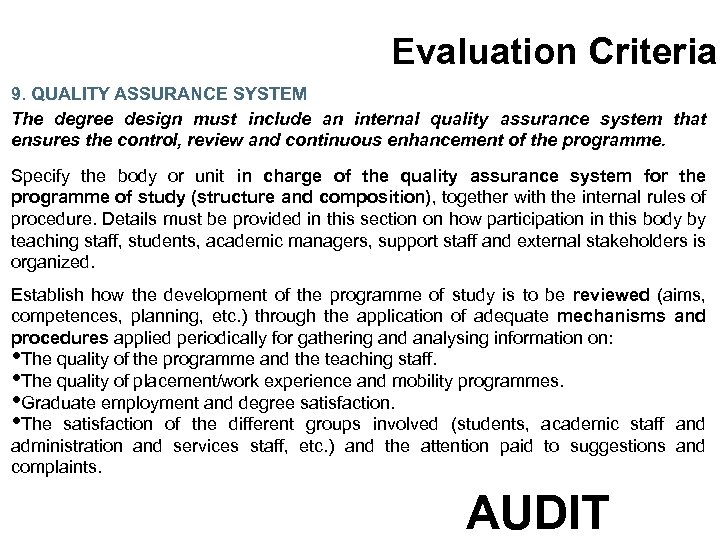 Evaluation Criteria 9. QUALITY ASSURANCE SYSTEM The degree design must include an internal quality