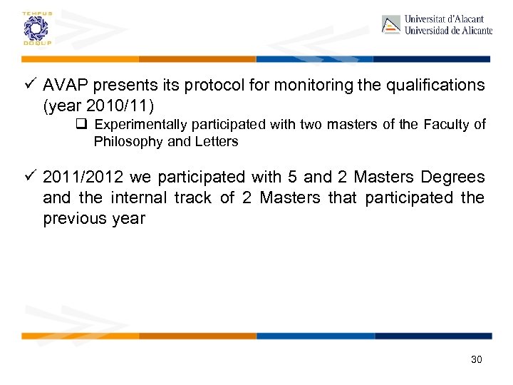 ü AVAP presents its protocol for monitoring the qualifications (year 2010/11) q Experimentally participated