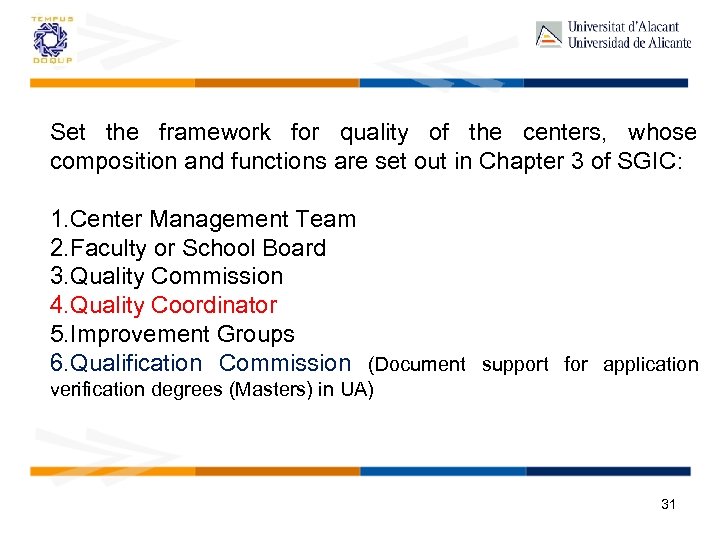 Set the framework for quality of the centers, whose composition and functions are set