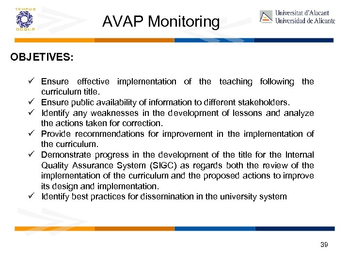 AVAP Monitoring OBJETIVES: ü Ensure effective implementation of the teaching following the curriculum title.