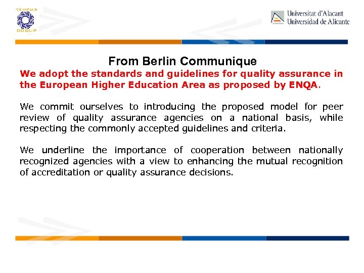 From Berlin Communique We adopt the standards and guidelines for quality assurance in the