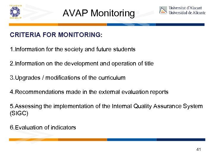 AVAP Monitoring CRITERIA FOR MONITORING: 1. Information for the society and future students 2.