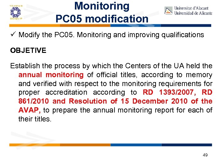 Monitoring PC 05 modification ü Modify the PC 05. Monitoring and improving qualifications OBJETIVE