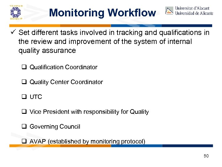 Monitoring Workflow ü Set different tasks involved in tracking and qualifications in the review