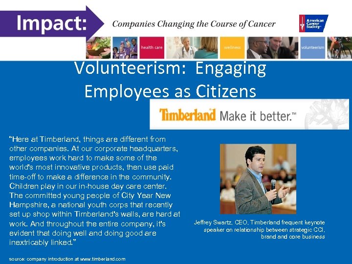 Volunteerism: Engaging Employees as Citizens “Here at Timberland, things are different from other companies.