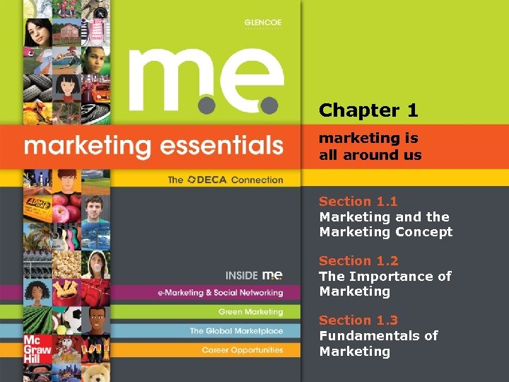 Chapter 1 marketing is all around us Section 1. 1 Marketing and the Marketing