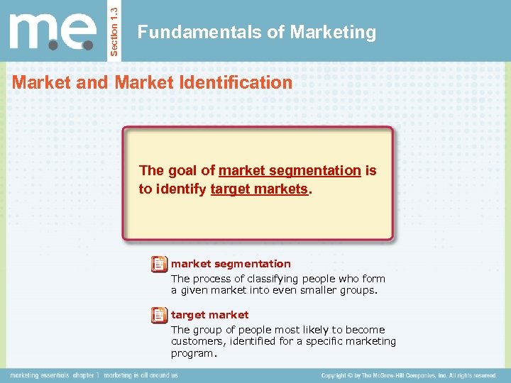 Section 1. 3 Fundamentals of Marketing Market and Market Identification The goal of market