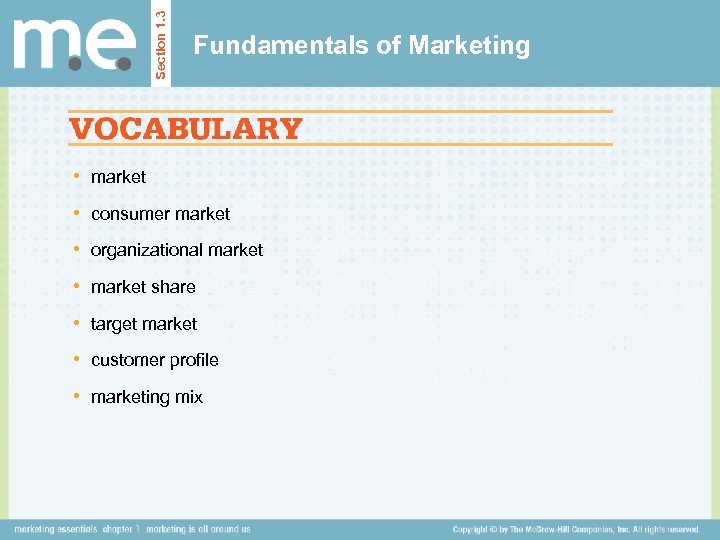 Section 1. 3 Fundamentals of Marketing • market • consumer market • organizational market