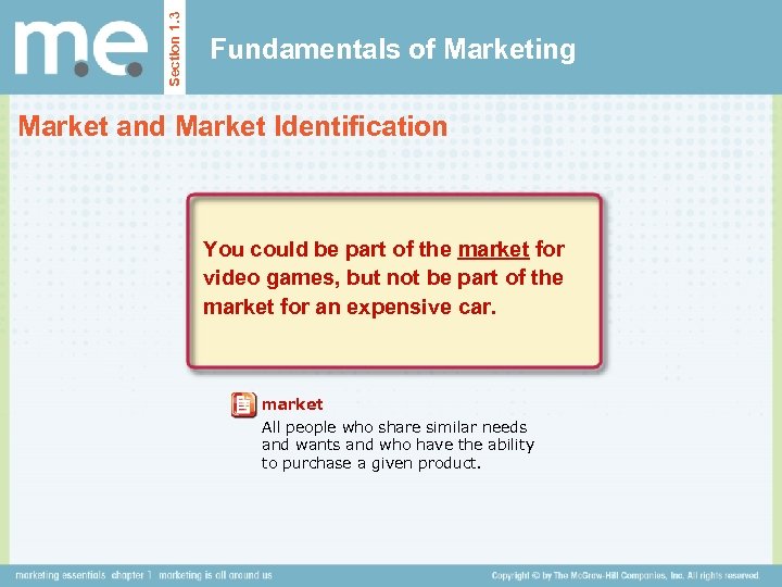 Section 1. 3 Fundamentals of Marketing Market and Market Identification You could be part