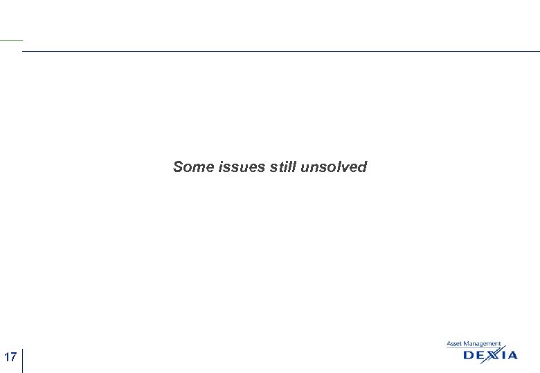 Some issues still unsolved 17 